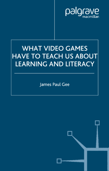 Cover of WHAT VIDEO GAMES HAVE TO TEACH US ABOUT LEARNING AND LITERACY