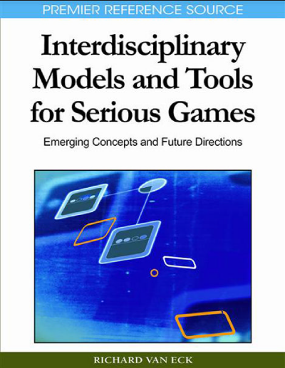 Cover of Interdisciplinary Models and Tools for Serious Games: Emerging Concepts and Future Directions